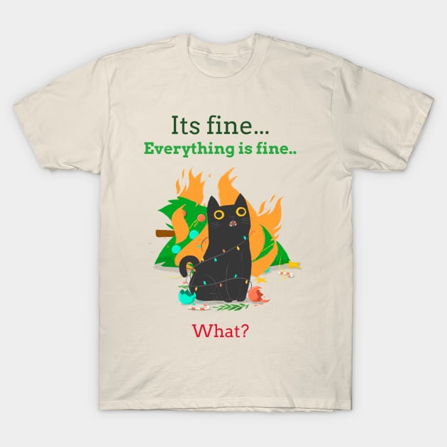 Everything is fine, I'm fine, what? Cat with burning christmas tree T-Shirt by MidnightSky07